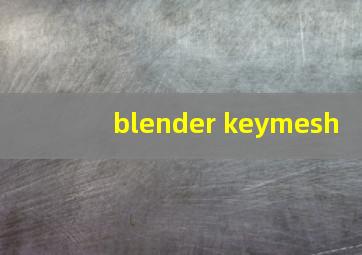 blender keymesh